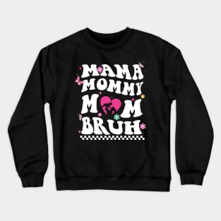 I Went From Mom Bruh Shirt Funny Mothers Day Gifts for Mom T-Shirt Crewneck Sweatshirt